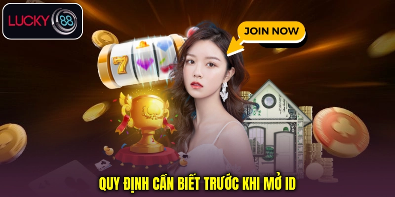 Quy định cần biết trước khi mở ID
